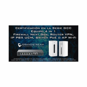 Certificación Profesional Grandstream de Ciber Seguridad Serie GCC60XX